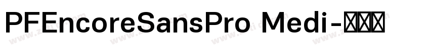 PFEncoreSansPro Medi字体转换